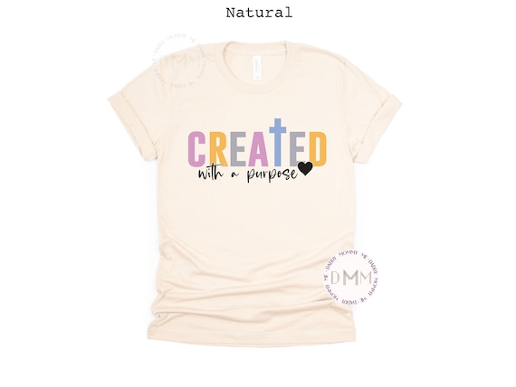 Created With A Purpose Shirt, Christian Shirt, Religious Shirt, Christian Apparel, Faith Shirt, Faith Based Shirt, Christian Gift, Cross Tee