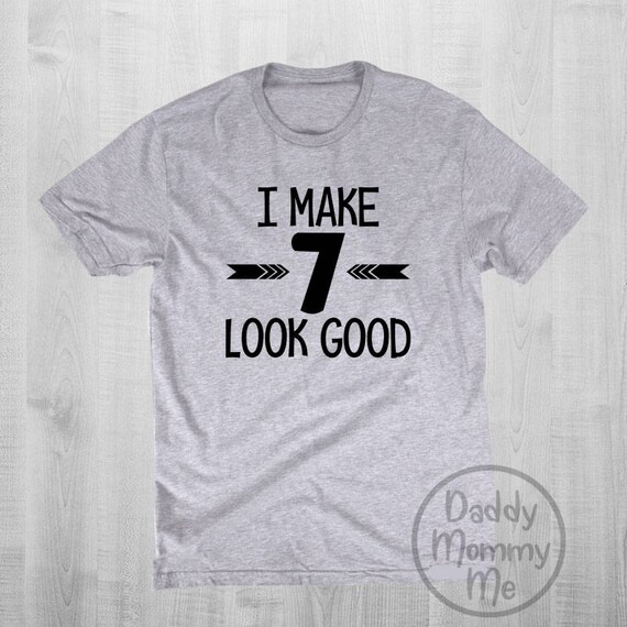I Make 7 Look Good Shirt Boys Clothes 7th Birthday Shirt Boy Seven Birthday Shirt Boy 7th Birthday Boy Shirt 7 Year Old Birthday Boy Shirt Etsy