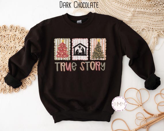 True Story Christmas Sweatshirt – Religious Nativity Sweater
