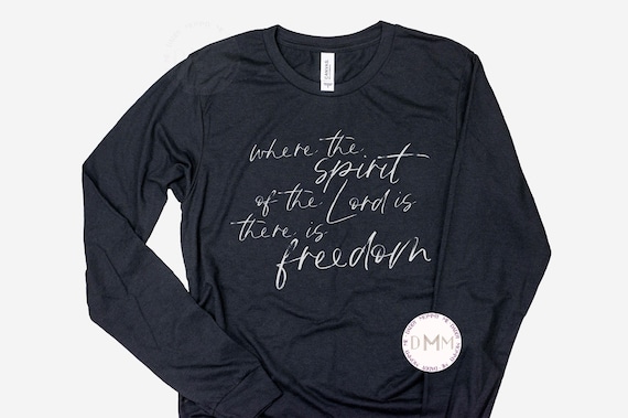 Christian Long Sleeve Shirt: "Spirit of the Lord" Religious Tee