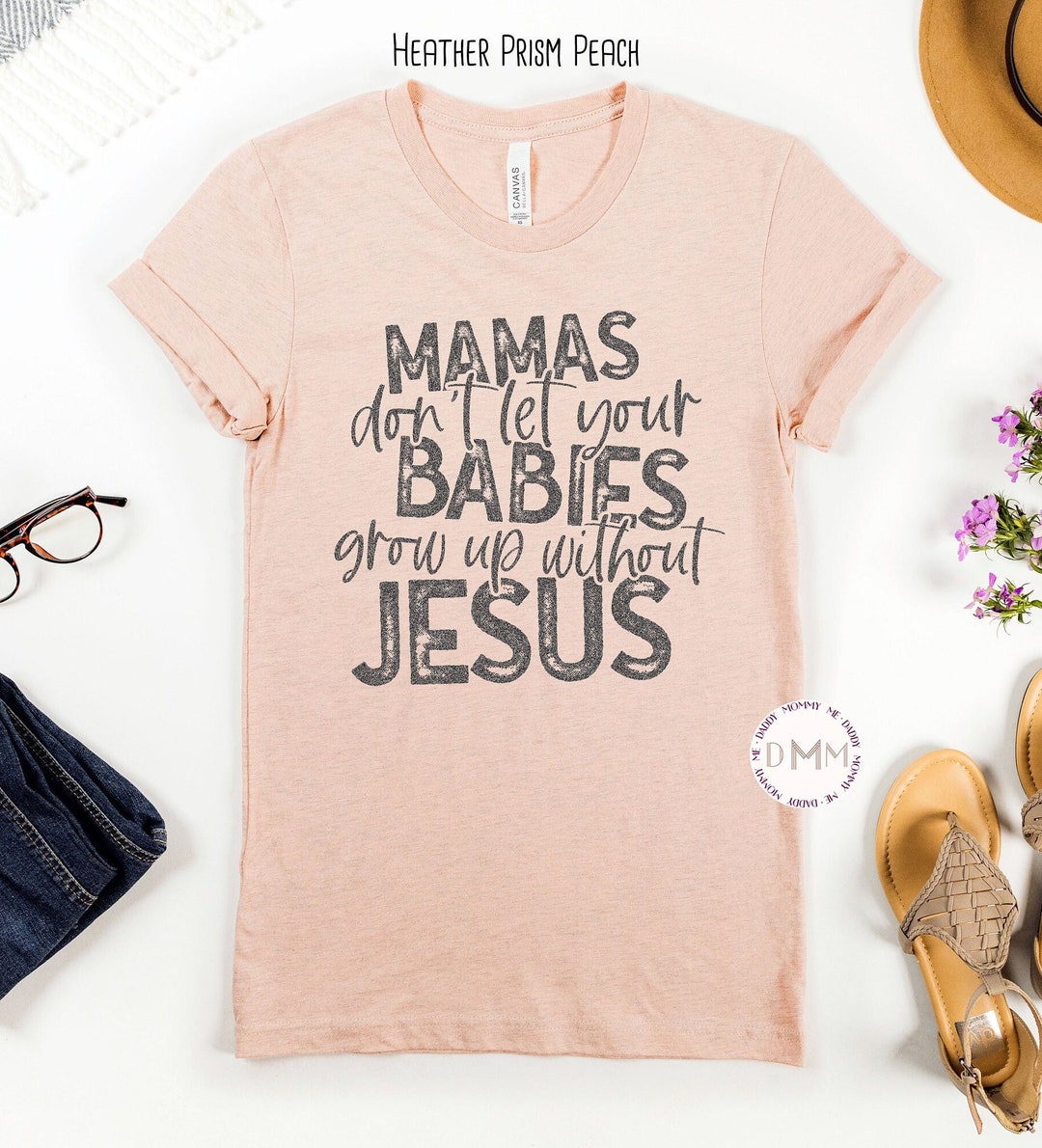 Mamas Don't Let Your Babies Grow up Without Jesus Shirt Christian