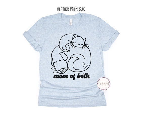 Cat and Dog Mom Of Both Shirt Fur Mom Shirt Gift for Cat Mom Dog Mom Shirt Pet Mom Shirt Cute Dog Tee Cat Mama Shirt Fur Mama Graphic Tee