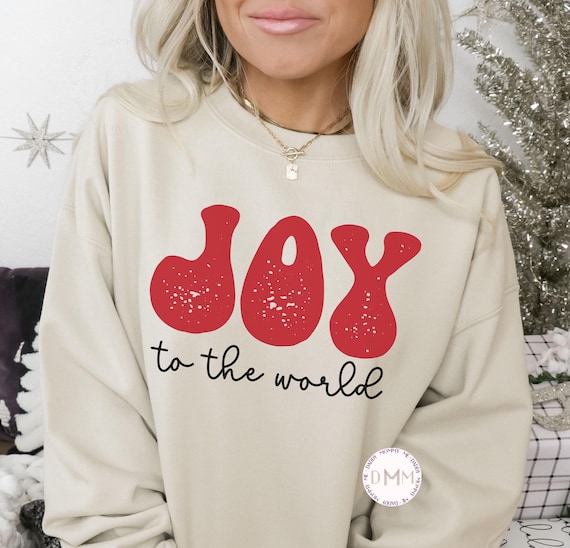 Joy To The World Sweatshirt: Christmas Sweater