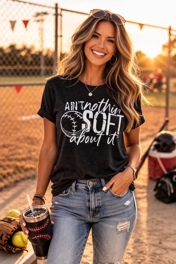 Ain’t Nothin’ Soft About It Shirt, Softball Mom Tee