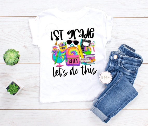 1st Grade Let's Do This Shirt, Back To School Shirt, First Day Of School, First Grade Shirts Girl, Toddler Girl Personalized School Shirt