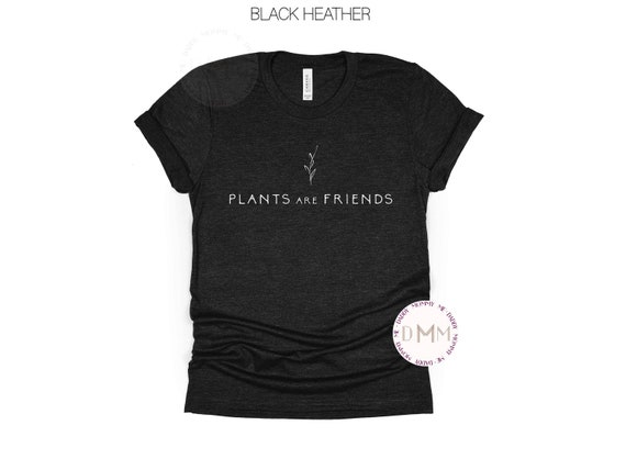 Plants Are Friends Shirt Plant Lover Shirt Plant Lady Shirts for Plant Mom Cute Plant Shirt One More Plant Plant Mama Gift For Plant Lover