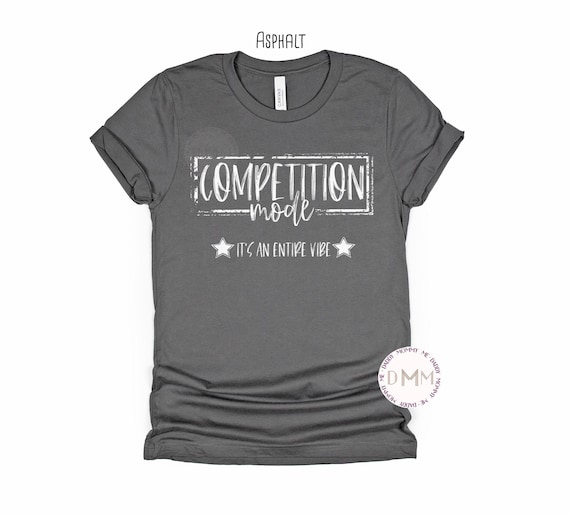 Competition Mode It's An Entire Vibe Shirt Cheer Mom Shirt Dance Mom Shirt Unisex Graphic Tee Shirts For Mom Cheer Competition Dance TShirt