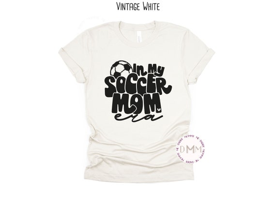 In My Soccer Mom Era Shirt Cute Soccer Mom Shirt Soccer Mama Shirt Game Day Soccer Shirt Soccer Graphic Tee Mom Soccer Shirts For Mom Sports