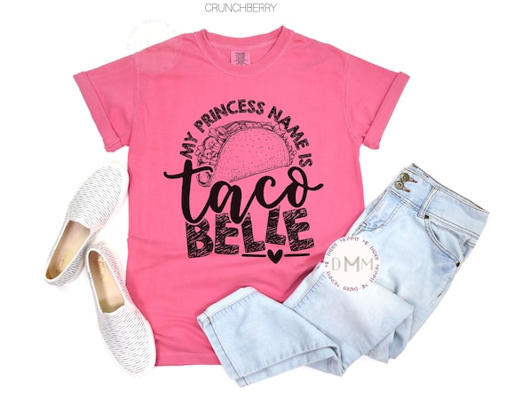 Comfort Colors TShirt My Princess Name Is Taco Belle Shirt Funny Tacos Shirt Cinco De Mayo Shirt Fiesta Funny Taco Lover Shirt Taco Party