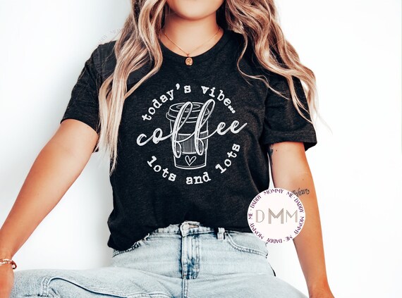 Today's Vibe Coffee Lots And Lots Shirt, Coffee Shirt, Coffee Lover Shirt Caffeine Shirt, Coffee Graphic Tee Women, Iced Coffee Shirt Trendy