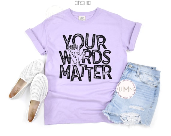 Comfort Colors TShirt Your Words Matter Shirt Autism Awareness Shirt Autism Mom Shirt Trendy Autistic Graphic Tee Teacher Autism Month Shirt