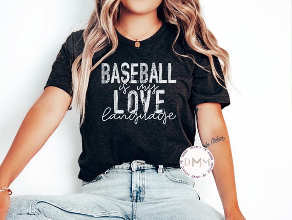 Baseball Is My Love Language Shirt Baseball Season Shirt Funny Baseball Shirt Baseball Mom Shirt Baseball Game Day Tee Baseball Graphic Tee