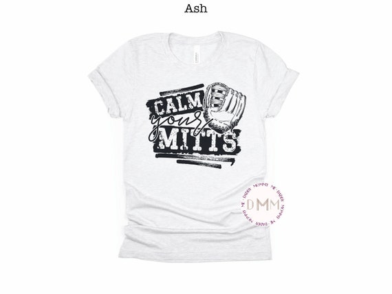 Funny Baseball Shirt, Calm Your Mitts Shirt, Funny Baseball Mom Shirt Baseball Season, Baseball Mom Tee, Baseball Mama, Sarcastic Baseball