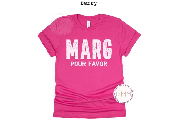 Marg Pour Favor Shirt Margarita Shirt Funny Margarita Tee Cinco De Mayo Shirt Funny Drinking Shirt Need A Margarita Shirt Fiesta Shirt Women