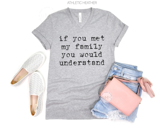 Funny Family Humor Tee | If You Met My Family Shirt