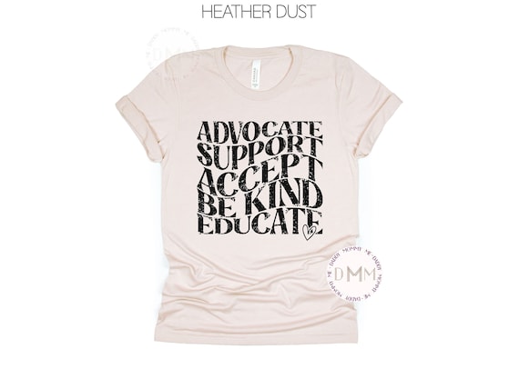 Advocate Support Accept Be Kind Educate Shirt Autism Awareness Shirt Inspirational Shirt Motivational Shirt Be Kind Tee Teacher Shirt Trendy
