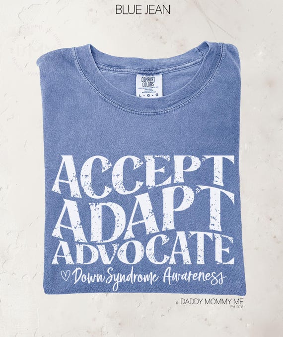 Comfort Colors Accept Adapt Advocate Down Syndrome Awareness Shirt, Down Syndrome Shirt, Down Syndrome Mom Shirt, Inspirational Shirt Mom