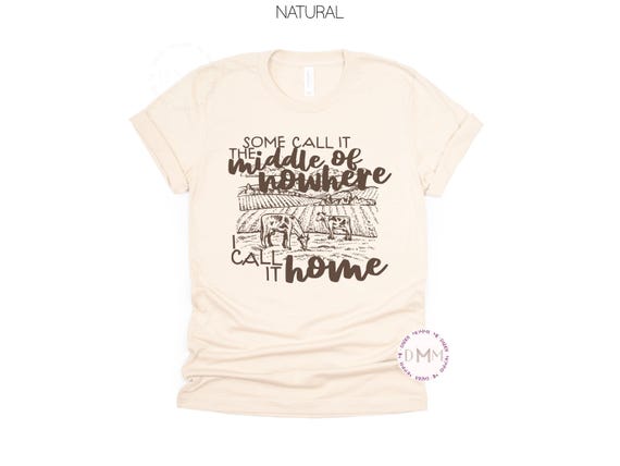 Middle of Nowhere Farm Life Shirt, Western Tee