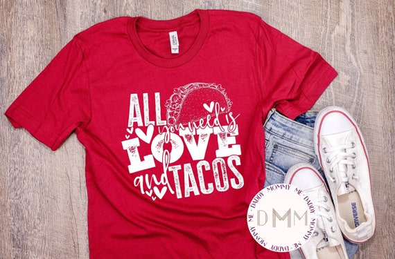 All You Need Is Love And Tacos Shirt, Taco Lover Shirt, Unisex Graphic Tee Women, Valentines Day Shirt, Funny Taco Shirt, Love Tacos Shirt
