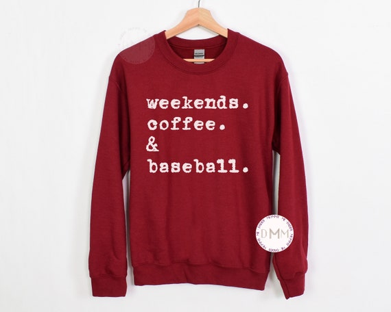 Weekends Coffee & Baseball Sweatshirt Funny Baseball Mom Sweatshirt Funny Softball Mom Sweatshirt Sports Mom Sweatshirt Baseball Mom Sweater