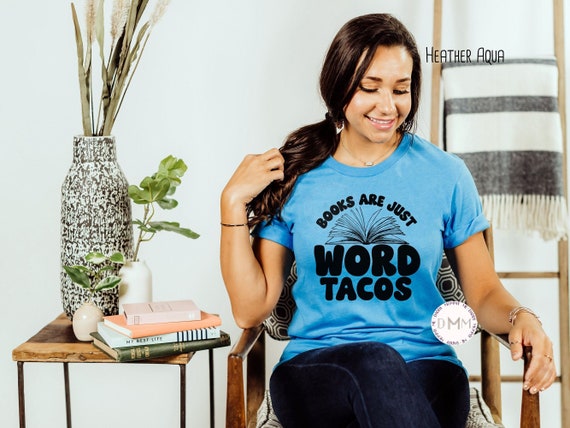 Books Are Just Word Tacos Shirt, Sarcastic Book Shirt, Book Lover Shirt, Gift For Book Lover, Bookworm, Reading Shirt, Bookish, Booktrovert