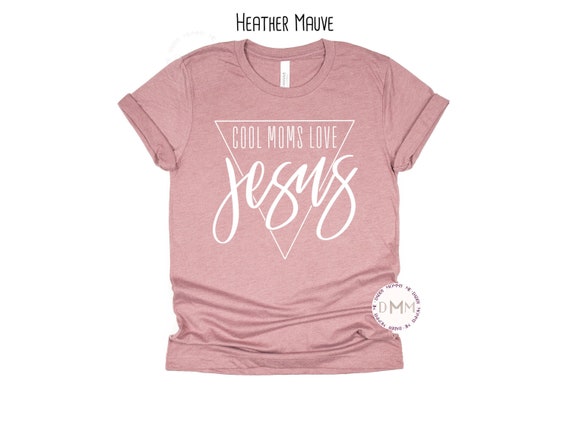 Cool Moms Love Jesus Shirt, Christian Mom Shirt, Religious Shirt Mom, Christian T Shirts Mom, Praying Mom Tee, Jesus Mom Unisex Graphic Tee