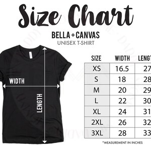 May include: Size chart for Bella + Canvas unisex t-shirts. The chart shows sizes XS through 3XL with corresponding width and length measurements in inches.