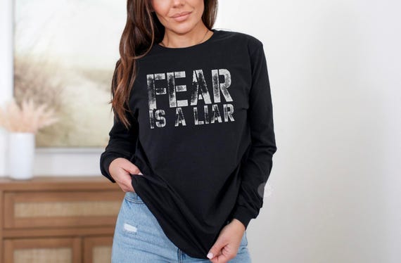 Fear Is a Liar Long Sleeve Shirt, Christian Graphic Tee, Faith Based Apparel, Inspirational Shirt, Religious Gift, Christian Concert Shirt