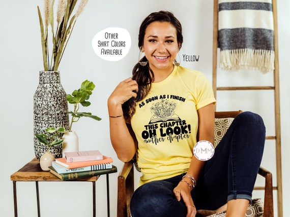 As Soon As I Finish This Chapter Oh Look Another Chapter Shirt, Funny Book Shirt, Shirts For Book Lover, Reading Shirt, Bookish, Booktrovert