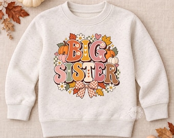 Big Sister Fall Sweatshirt, Toddler Big Sister Shirt, Youth Autumn Crewneck, Pumpkin Sister Announcement, Thanksgiving Outfit