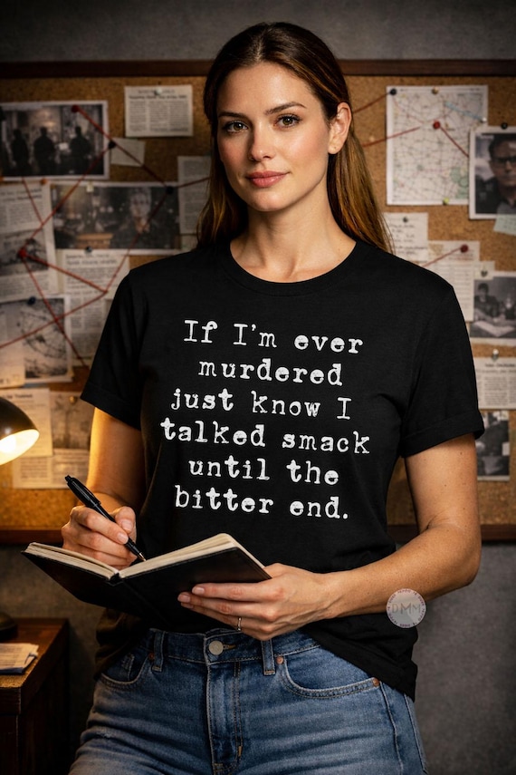 True Crime Shirt, Funny Dark Humor Podcast Tee, Sarcastic Quote Graphic