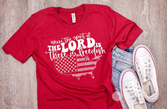 Christian Patriotic USA Shirt, Where Spirit of Lord is Freedom Tee