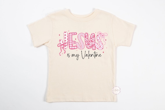 Jesus Is My Valentine, Christian Baby Outfit, Valentines Day Christian Shirt Girl, Toddler Girl Shirt, Religious Shirt Kid, Jesus Shirt Kid