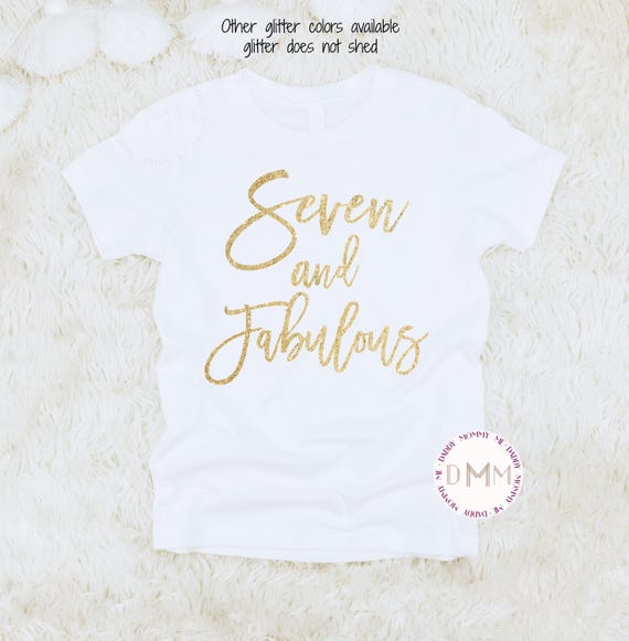 Seven and Fabulous Shirt 7th Birthday Shirt 7 Birthday Shirt Seven Birthday Outfit Seven Year Old Birthday Girl Shirt 7 Year Old Birthday