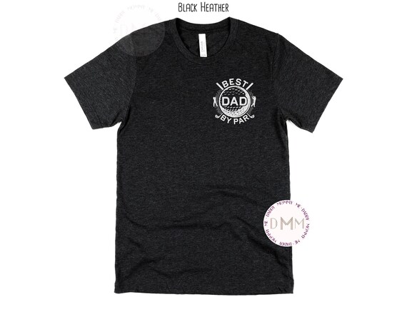 Best Dad By Par Shirt Fathers Day Gift Golf Dad Shirt Funny Golf Shirt Gift For Dad Father's Day Shirt Dad Graphic Tee Dad Birthday Shirt