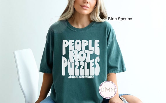 Comfort Colors Shirt People Not Puzzles Autism Acceptance Shirt Autism Mom Shirt Autism Awareness Shirt Neurodiversity Trendy Autism Shirt