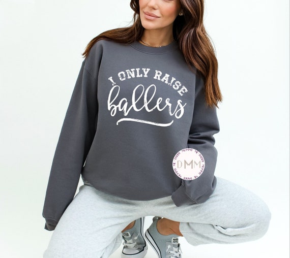 I Only Raise Ballers Sweatshirt Funny Baseball Mom Sweatshirt Funny Softball Mom Sweatshirt Sports Mom Sweatshirt Baseball Mom Sweater Funny