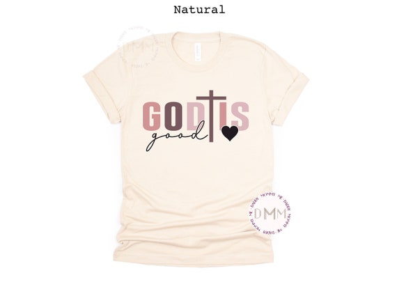 God Is Good Shirt, Christian Shirt, Religious Shirt, Christian Apparel, Faith Shirt, Christian Gift, God Shirt, Religious Gift, Church Shirt