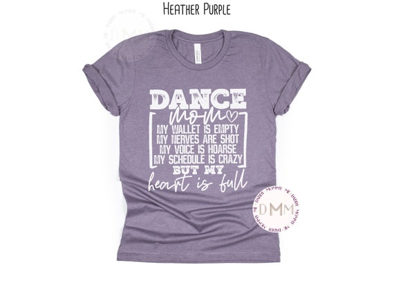 Dance Mom Shirt, Dance Mom Heart Is Full Shirt, Mom Graphic Tee, Dance Shirt For Mom, Dance Mom TShirt, Dance Mom Tee, Trendy Shirts For Mom