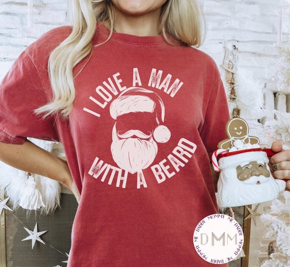 Comfort Colors Funny Santa Shirt, I Love A Man With A Beard Shirt, Multiple Shirt Color Options, Santa Graphic Tee