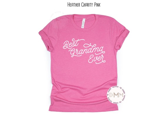 Best Grandma Ever Shirt Cute Grandma Shirt Gift For Grandma Graphic Tee Trendy Grandmother TShirt Gift For Grandmother Bella Canvas Grandma