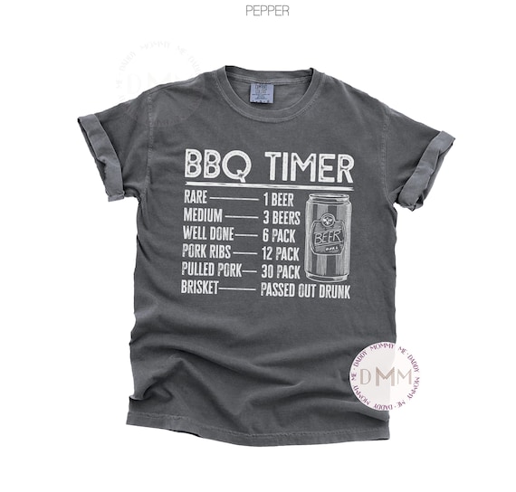 Comfort Colors BBQ Timer Shirt, Funny Shirt Men Beer Shirt Fathers Day Gift Grill Shirt Gift For Dad Fathers Day Shirt Sarcasm Shirt Men