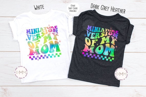 Miniature Version Of My Mom Shirt, Funny Shirt For Girl, Baby Girl, Toddler Girl, Retro Shirts For Girls, Daughter Shirt, Trendy Girl Shirt