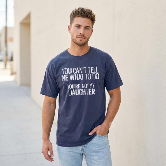 Funny Dad Shirt Comfort Colors® Tee, You Can’t Tell Me What To Do Shirt, Dad Humor Graphic Tee, Father’s Day Gift, Grandpa Shirt