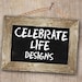 Celebrate Life Design