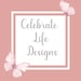 Celebrate Life Design