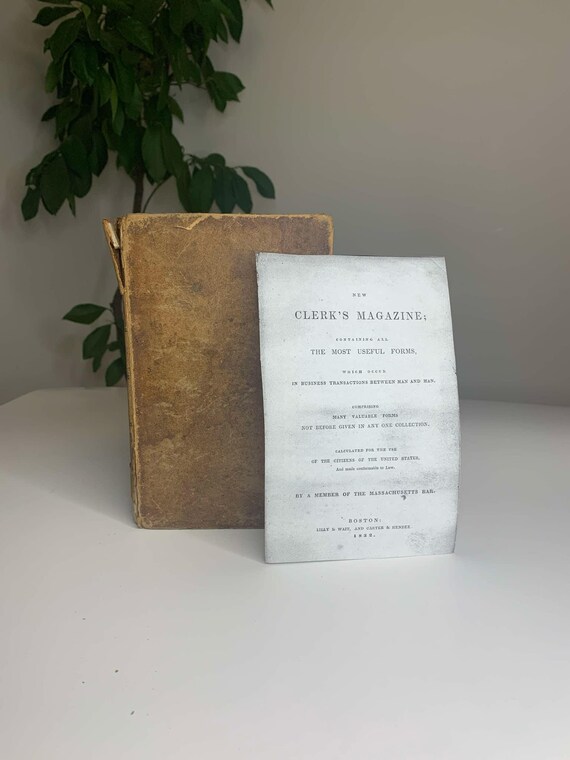 New Clerk's Magazine; Containing the Most Useful Forms, which occur in Business Transactions Between Man and Man (Published 1832)