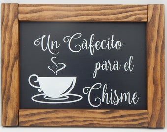 Spanish Coffee Sign, Cocina Decor, Un Cafecito para el Chisme