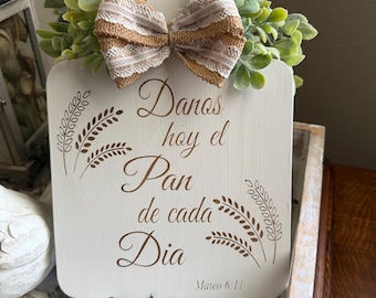 Rustic Spanish Give us our daily bread, Wood Sign, Farmhouse Kitchen Decor (12x8) Mathew 6:11