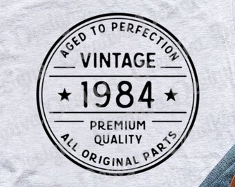 Vintage 1984 SVG PNG DXF 30th Birthday Svg Vintage Svg Happy Birthday Svg Aged to Perfection Svg All Original Parts Svg Birthday Shirt Svg